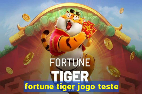 fortune tiger jogo teste